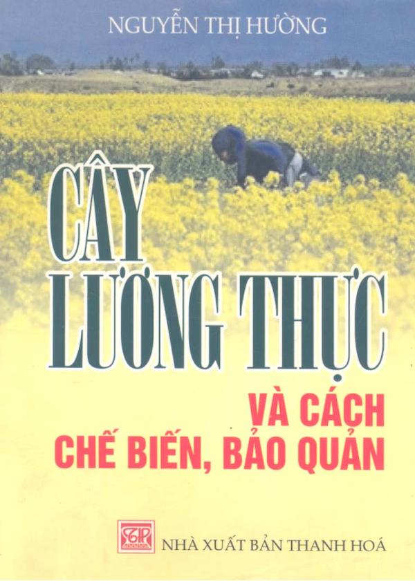 Cây Lương Thực Và Cách Chế Biến, Bảo Quản