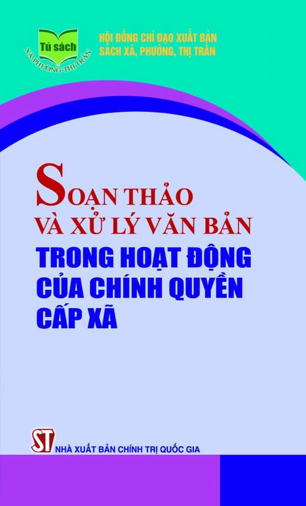 Soạn Thảo Và Xử Lý Văn Bản Trong Hoạt Động Của Chính Quyền Cấp Xã