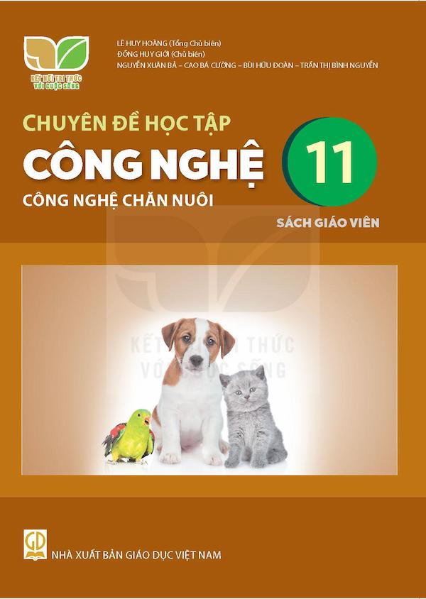 Sách Giáo Viên Chuyên Đề Học Tập Công Nghệ 11 Công Nghệ Chăn Nuôi – Kết Nối Tri Thức Với Cuộc Sống