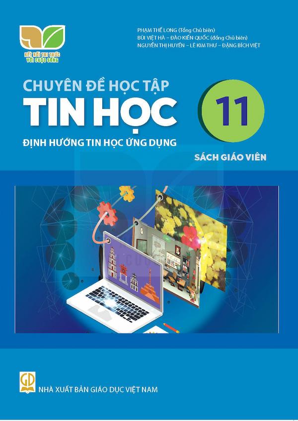 Sách Giáo Viên Chuyên Đề Học Tập Tin Học 11 Định Hướng Tin Học Ứng Dụng – Kết Nối Tri Thức Với Cuộc Sống