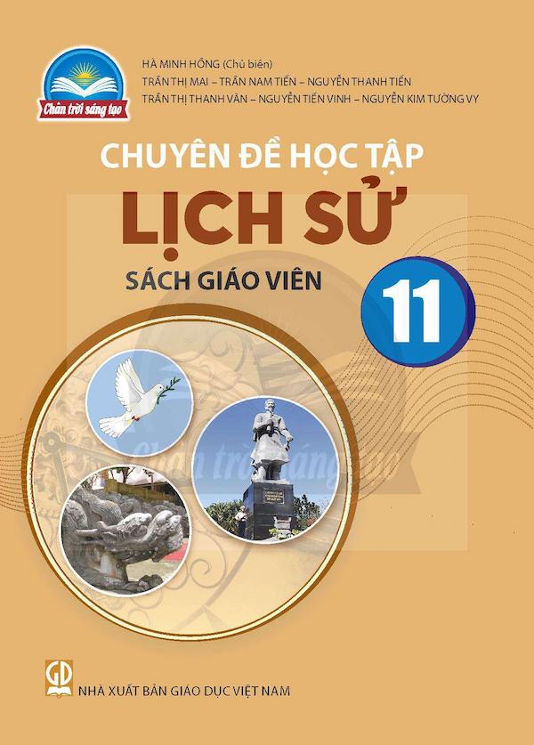 Sách Giáo Viên Chuyên Đề Học Tập Lịch Sử 11 – Chân Trời Sáng Tạo