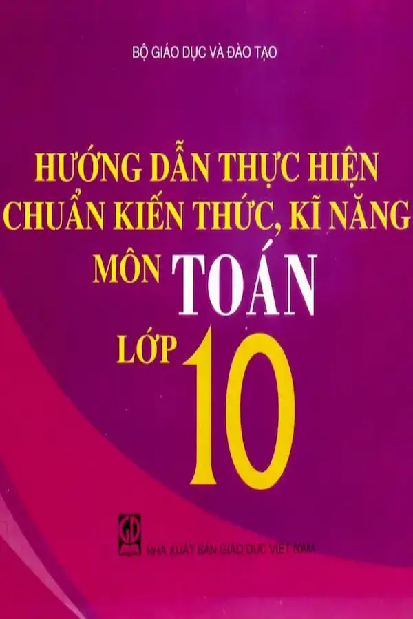 Hướng Dẫn Thực Hiện Chuẩn Kiến Thức, Kĩ Năng Môn Toán Lớp 10