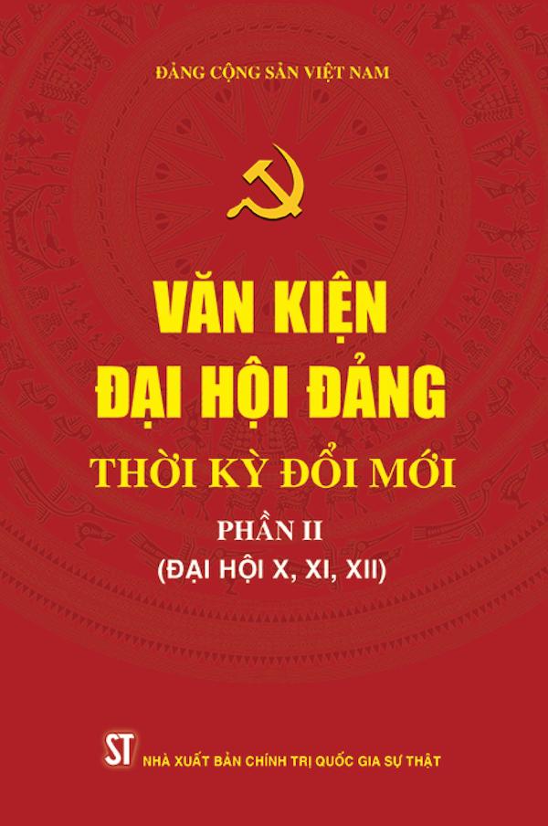 Văn Kiện Đại Hội Đảng Thời Kỳ Đổi Mới Phần II (Đại Hội X, XI, XII)