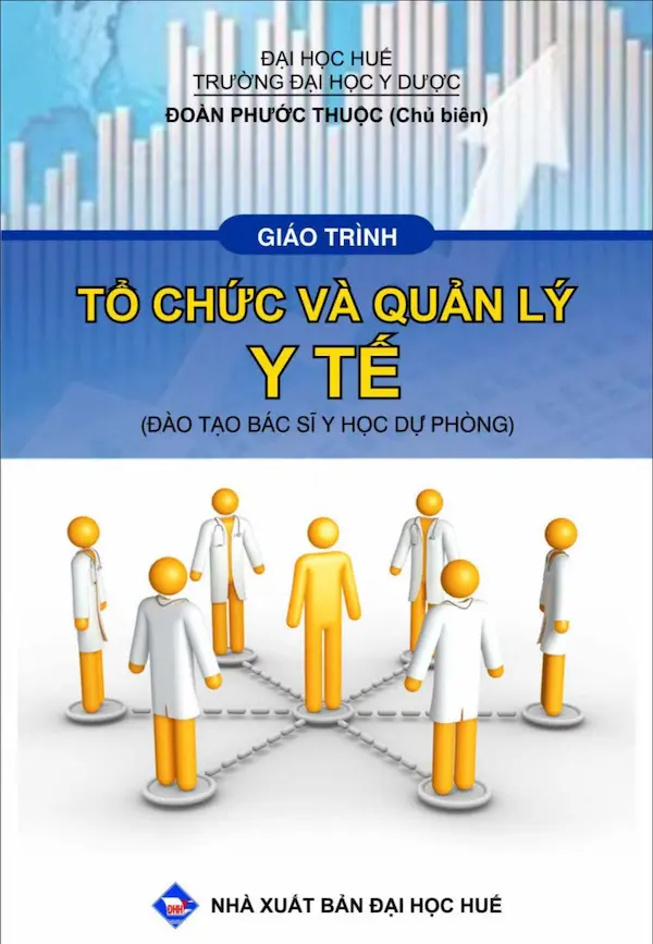 Giáo Trình Tổ Chức Và Quản Lý Y Tế (Đào Tạo Bác Sĩ Y Học Dự Phòng)