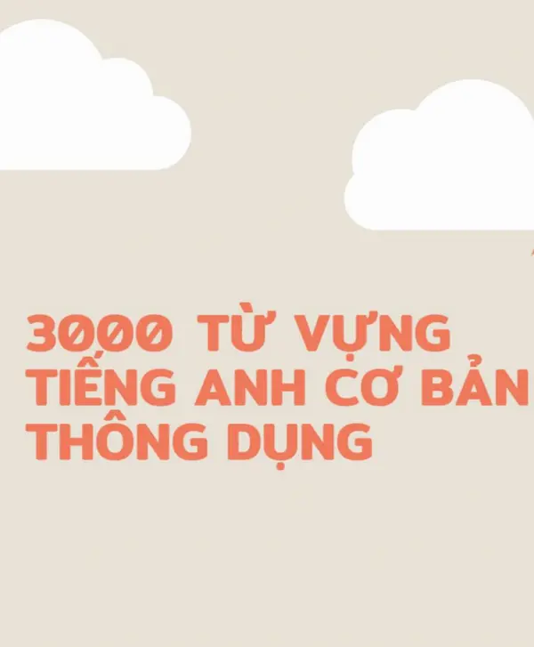 3000 Từ Vựng Tiếng Anh Cơ Bản Thông Dụng Theo Chủ Đề