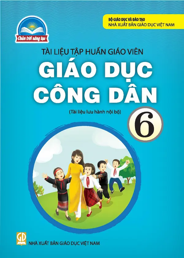 Tài Liệu Tập Huấn Giáo Viên Giáo Dục Công Dân 6 Bộ Sách Chân Trời Sáng Tạo