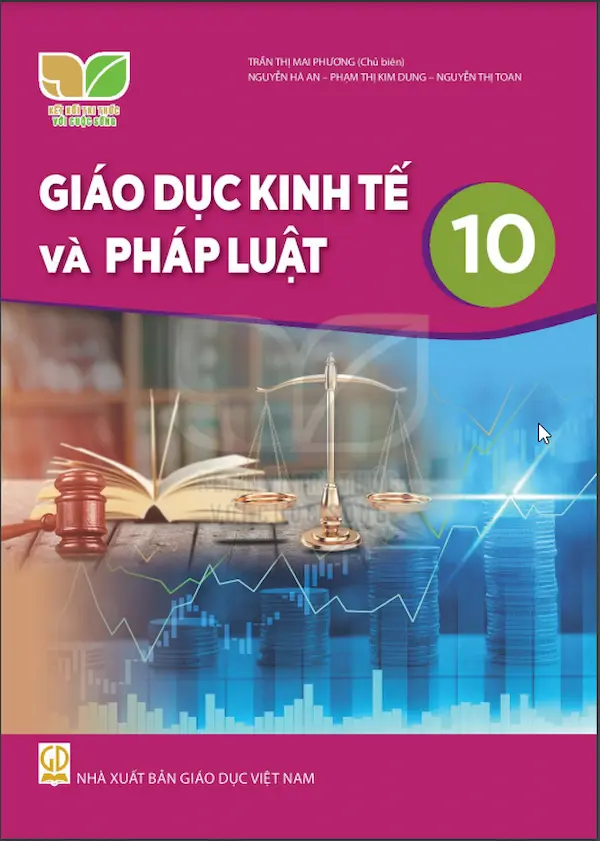 Giáo Dục Kinh Tế Và Pháp Luật 10 – Kết Nối Tri Thức Với Cuộc Sống