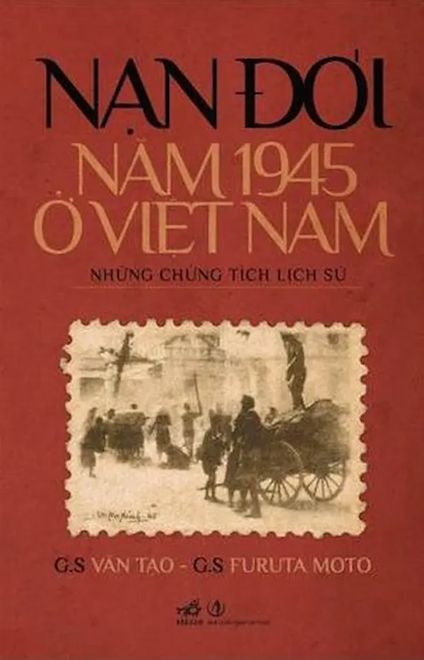 Nạn Đói Năm 1945 Ở Việt Nam – Những Chứng Tích Lịch Sử