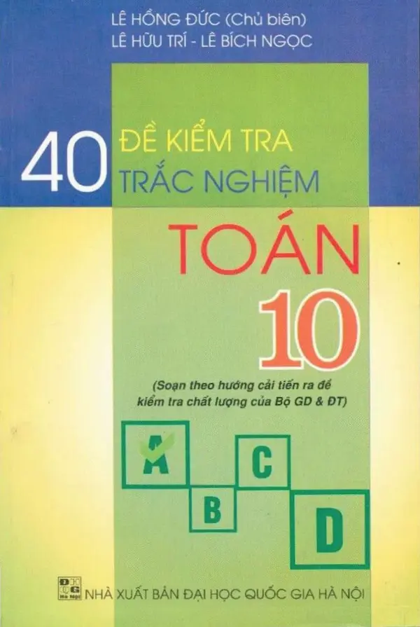 40 Đề Kiểm Tra Trắc Nghiệm Toán 10