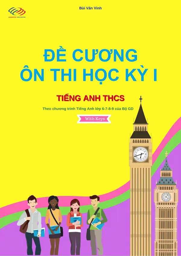 Đề Cương Ôn Thi Học Kỳ 1 Môn Tiếng Anh Lớp 6, 7, 8, 9