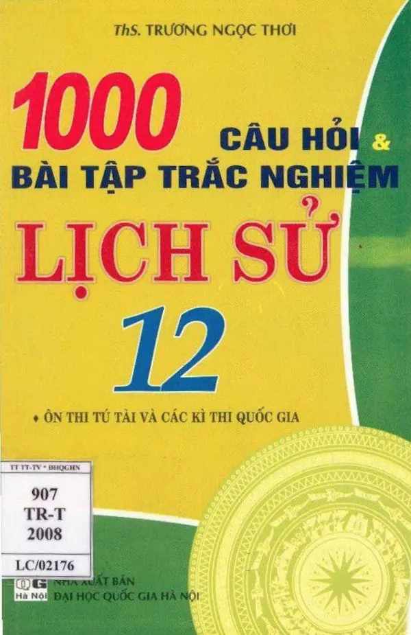 1000 Câu Hỏi Và Bài Tập Trắc Nghiệm Lịch Sử 12