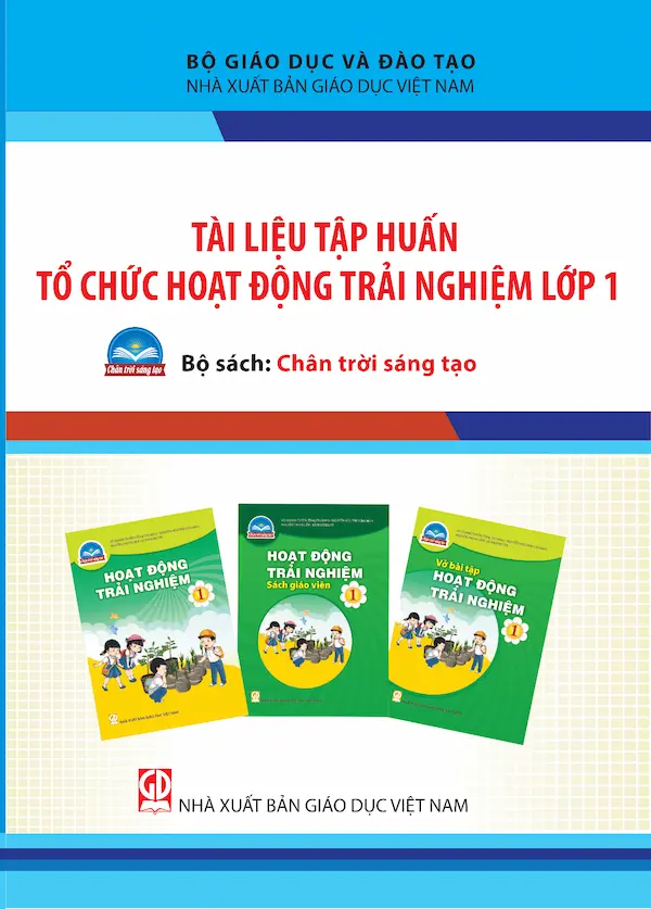 Tài Liệu Tập Huấn Tổ Chức Hoạt Động Trải Nghiệm Lớp 1 – Bộ Sách: Chân Trời Sáng Tạo