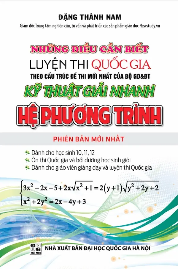 Những Điều Cần Biết Luyện Thi Quốc Gia Theo Cấu Trúc Đề Thi Mới Nhất Của Bộ GD&ĐT – Kỹ Thuật Giải Nhanh Hệ Phương Trình