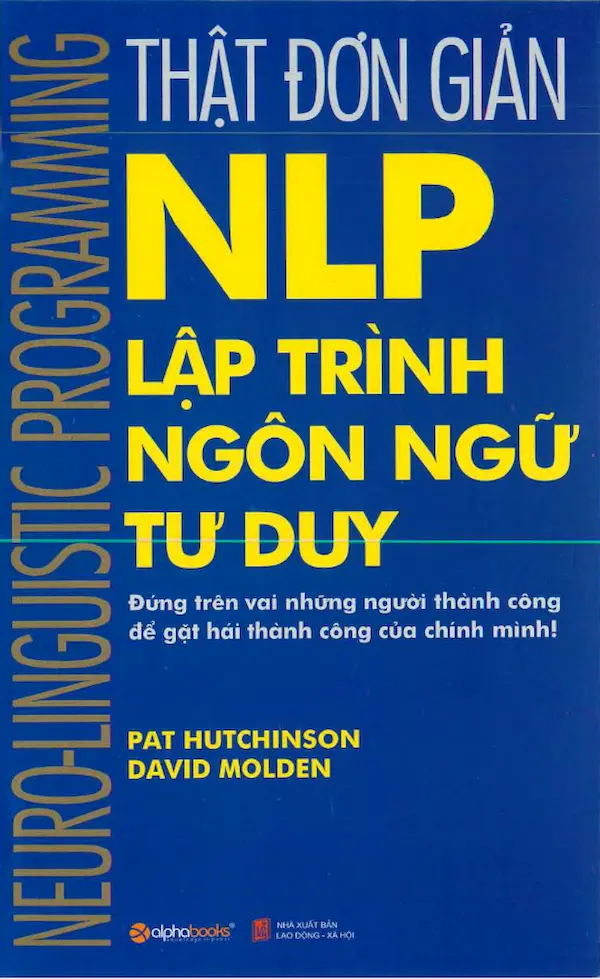 NLP Lập trình ngôn ngữ tư duy – Thật đơn giản