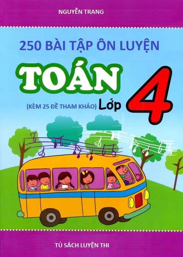 250 Bài Toán Ôn Luyện Lớp 4 Kèm 25 Đề Tham Khảo