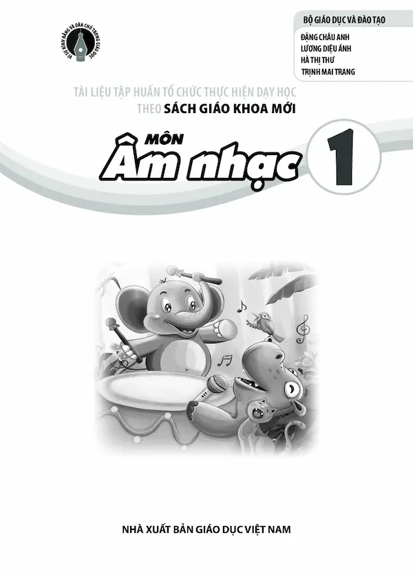 Tài Liệu Tập Huấn Tổ Chức Thực Hiện Dạy Học Theo Sách Giáo Khoa Mới Môn Âm Nhạc Lớp 1 Bộ Sách Vì Sự Bình Đẳng Và Dân Chủ Trong Giáo Dục