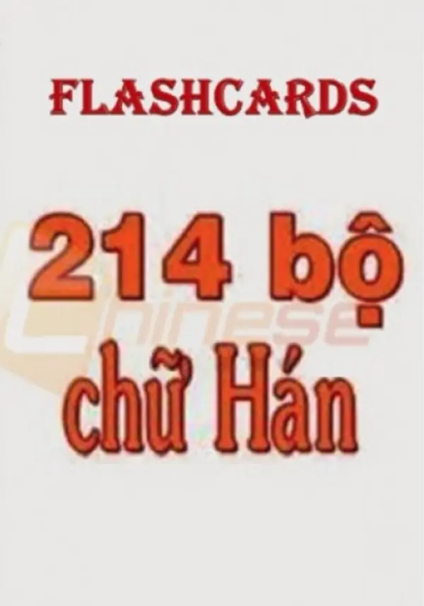 Flashcard 214 Bộ Thủ Tiếng Trung