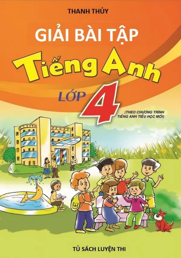 Giải Bài Tập Tiếng Anh Lớp 4 (Theo Chương Trình Tiếng Anh Tiểu Học Mới)