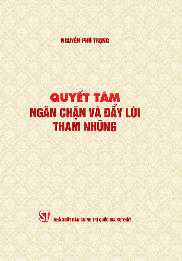 Quyết Tâm Ngăn Chặn Và Đẩy Lùi Tham Nhũng