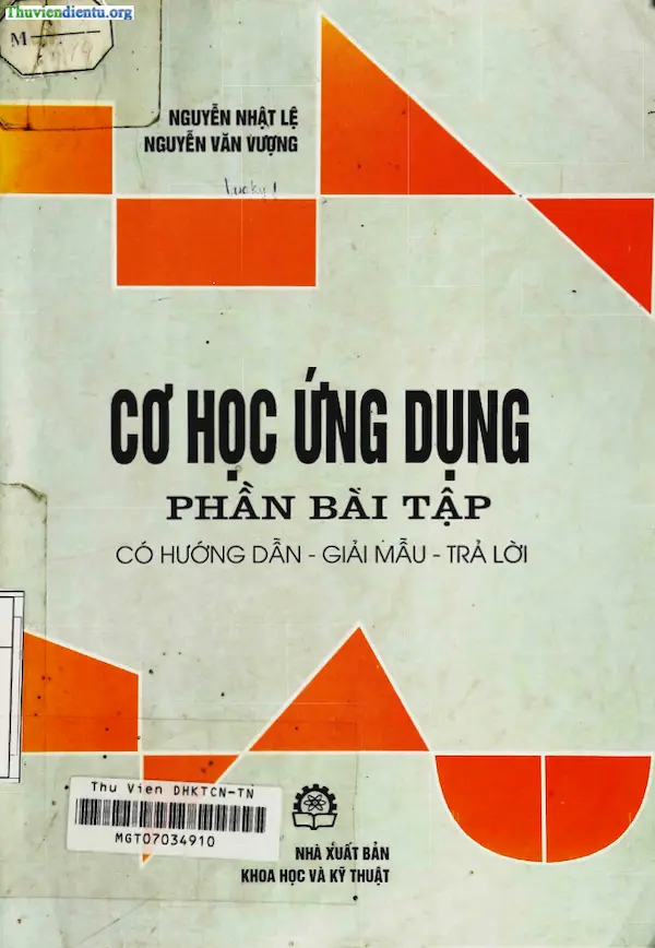 Cơ học ứng dụng phần bài tập, có hướng dẫn, giải mẫu, trả lời