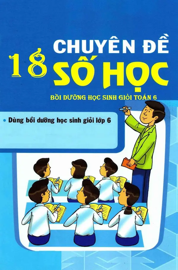 18 Chuyên Đề Số Học Bồi Dưỡng Học Sinh Giỏi Lớp 6