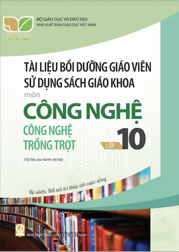 Tài Liệu Bồi Dưỡng Giáo Viên Công Nghệ 10 Công Nghệ Trồng Trọt – Kết Nối Tri Thức Với Cuộc Sống