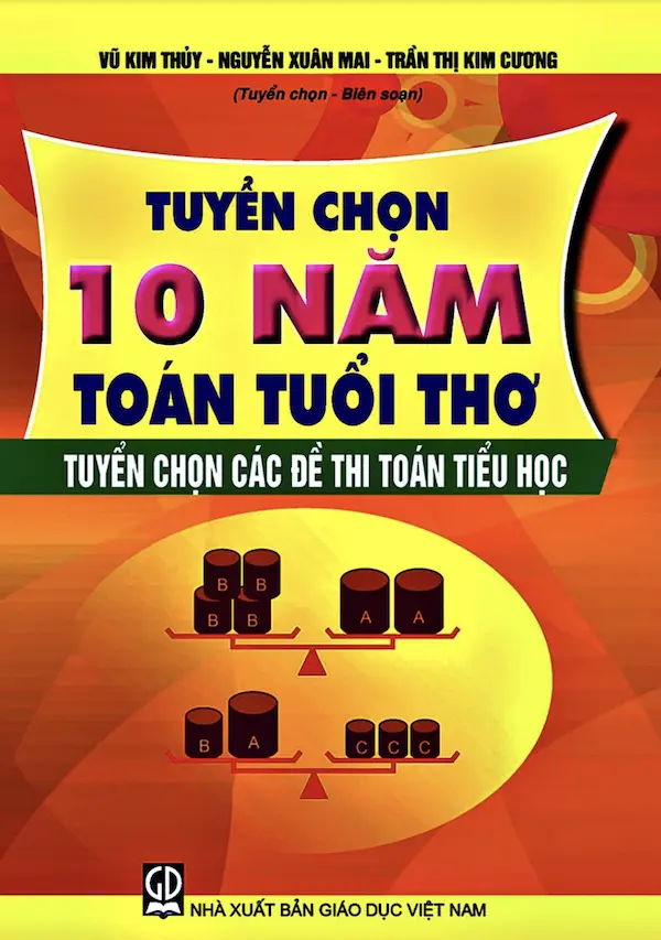 Tuyển Chọn 10 Năm Toán Tuổi Thơ Tuyển Chọn Các Đề Thi Toán Tiểu Học