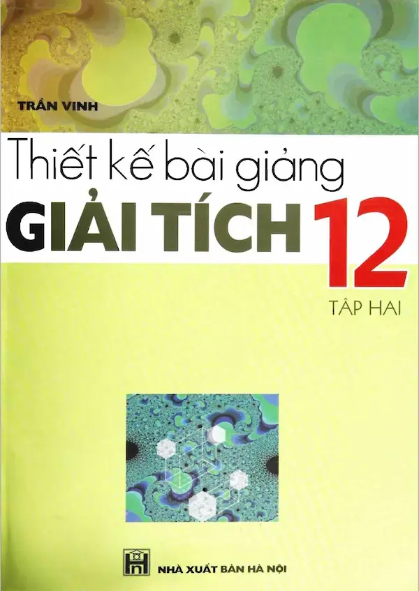 Thiết Kế Bài Giảng Giải Tích 12 Tập 2