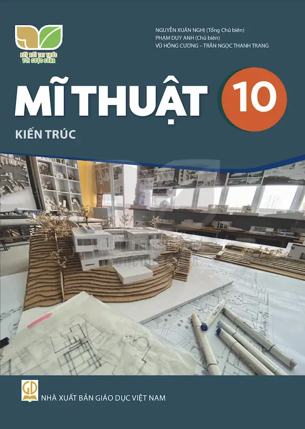 Mĩ Thuật 10 Kiến Trúc – Kết Nối Tri Thức Với Cuộc Sống