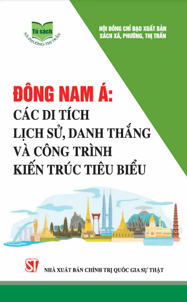 Đông Nam Á: Các Di Tích Lịch Sử, Danh Thắng Và Công Trình Kiến Trúc Tiêu Biểu