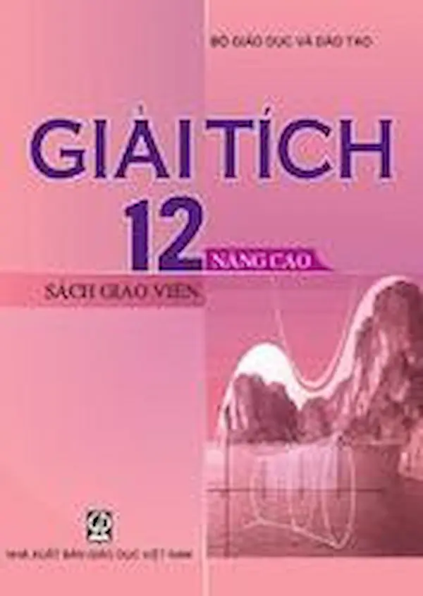 Sách Giáo Viên Giải Tích 12 Nâng Cao