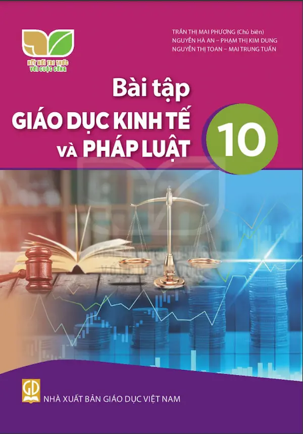 Bài Tập Giáo Dục Kinh Tế Và Pháp Luật 10 – Kết Nối Tri Thức Với Cuộc Sống