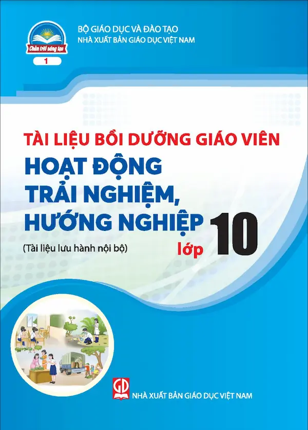 Tài Liệu Bồi Dưỡng Giáo Viên Hoạt Động Trải Nghiệm, Hướng Nghiệp Lớp 10 Bản 1 – Chân Trời Sáng Tạo