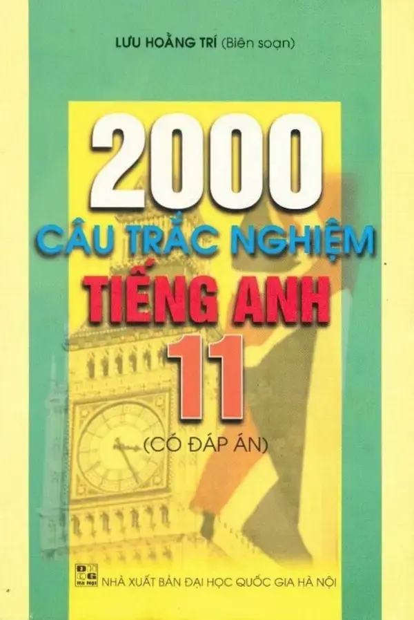 2000 Câu Trắc Nghiệm Tiếng Anh 11 (Có Đáp Án)