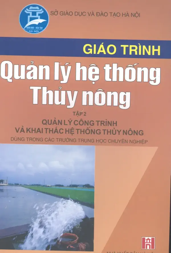 Giáo trình quản lý hệ thống Thuỷ nông – Tập 2 – Quản lý công trình và khai thác hệ thống thuỷ nông