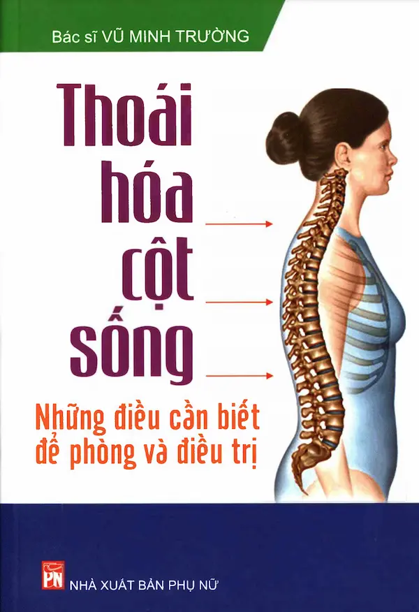 Thoái Hóa Cột Sống Những Điều Cần Biết Để Phòng Và Điều Trị