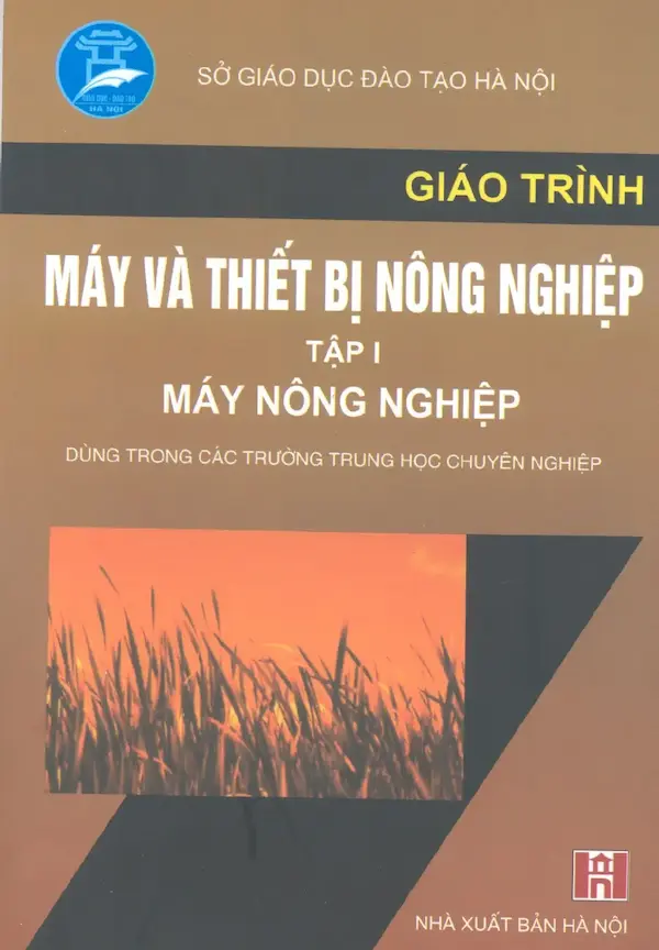 Giáo trình máy và thiết bị nông nghiệp – Tập 1 – Máy Nông Nghiệp