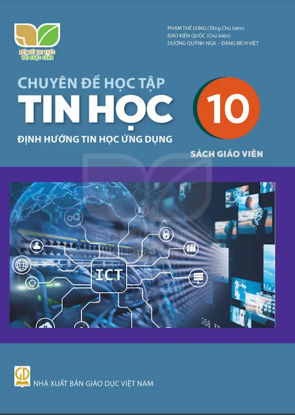 Sách Giáo Viên Chuyên Đề Học Tập Tin Học 10 Định Hướng Tin Học Ứng Dụng – Kết Nối Tri Thức Với Cuộc Sống