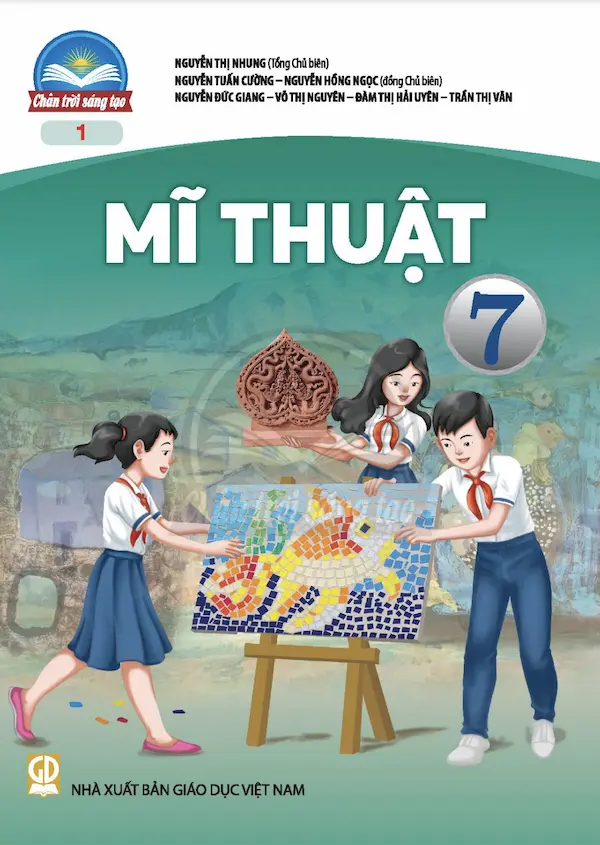 Mĩ Thuật 7 Bản 1 – Chân Trời Sáng Tạo