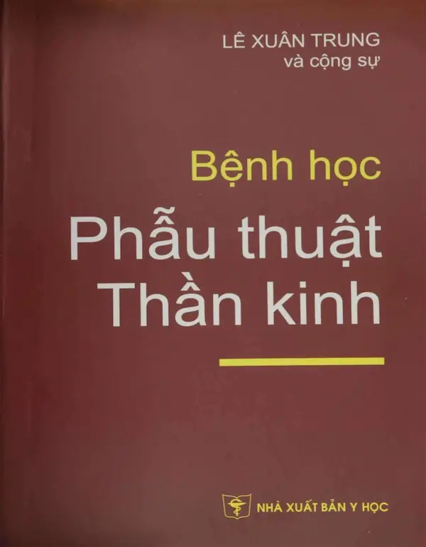 Bệnh học phẩu thuật thần kinh (tái bản lần thứ nhất)