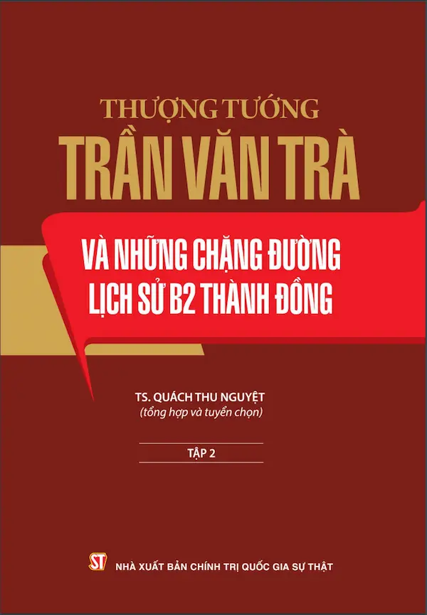 Thượng tướng Trần Văn Trà và những chặng đường lịch sử B2 Thành đồng – Tập 2