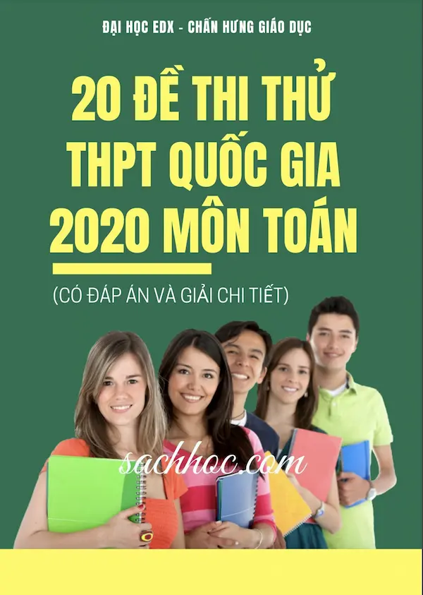 20 Đề Thi Thử THPT Quốc Gia 2020 Môn Toán (Có Đáp Án Và Giải Chi Tiết)