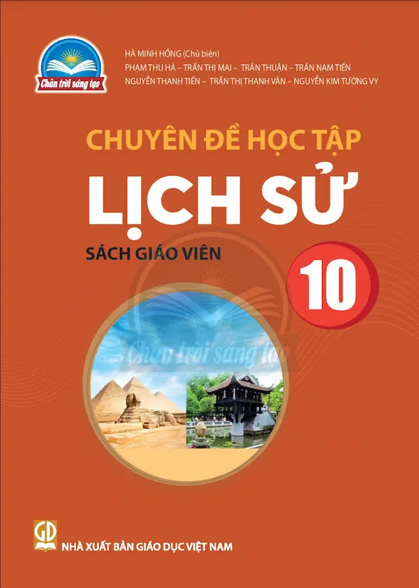 Sách Giáo Viên Chuyên Đề Học Tập Lịch Sử 10 – Chân Trời Sáng Tạo