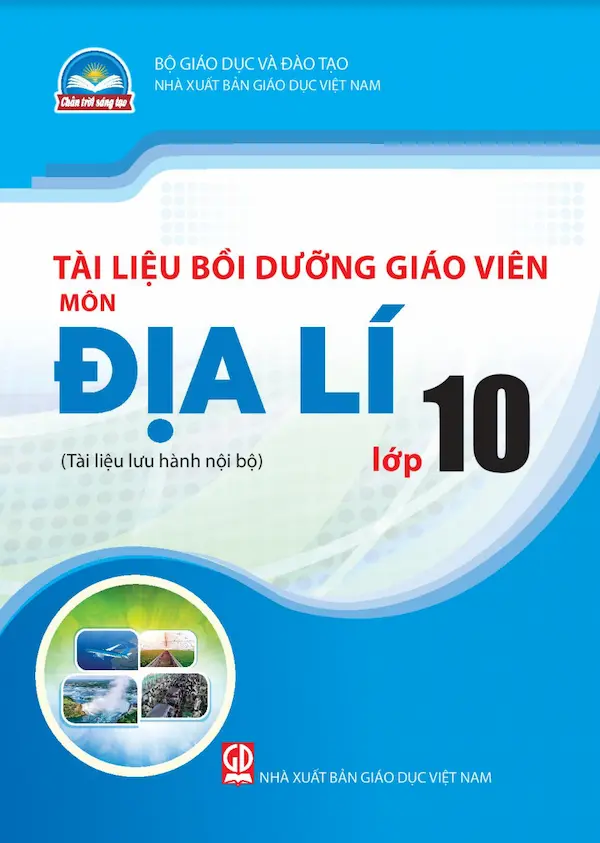 Tài Liệu Bồi Dưỡng Giáo Viên Địa Lí 10 – Chân Trời Sáng Tạo