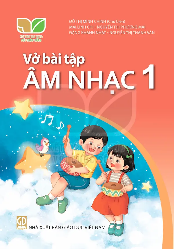 Vở Bài Tập Âm Nhạc 1 – Kết Nối Tri Thức Với Cuộc Sống