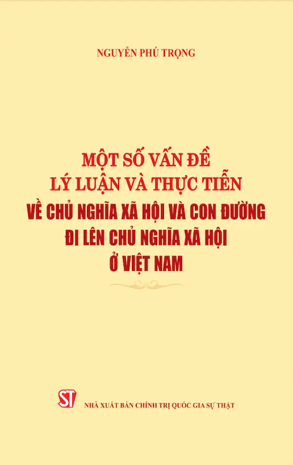 Một Số Vấn Đề Lý Luận Và Thực Tiễn Về Chủ Nghĩa Xã Hội Và Con Đường Đi Lên Chủ Nghĩa Xã Hội Ở Việt Nam