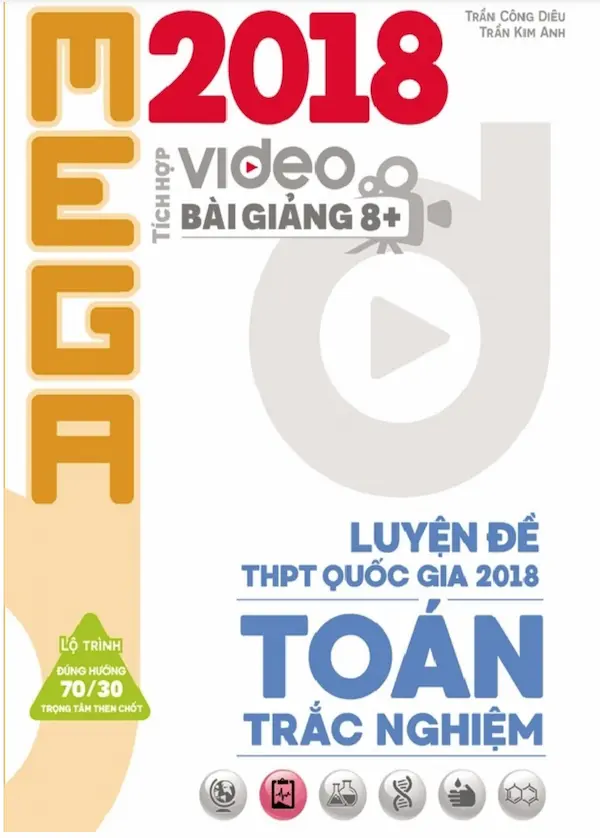 Mega Luyện Đề Thi THPTQG 2018 Trắc Nghiệm Toán