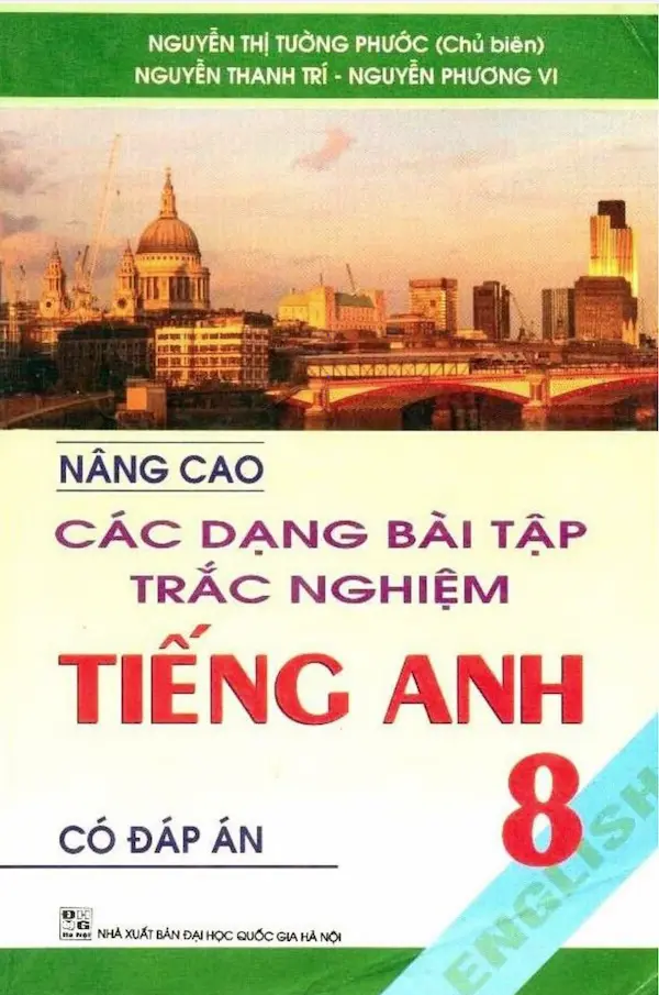 Nâng Cao Các Dạng Bài Tập Trắc Nghiệm Tiếng Anh 8 (Có Đáp Án)