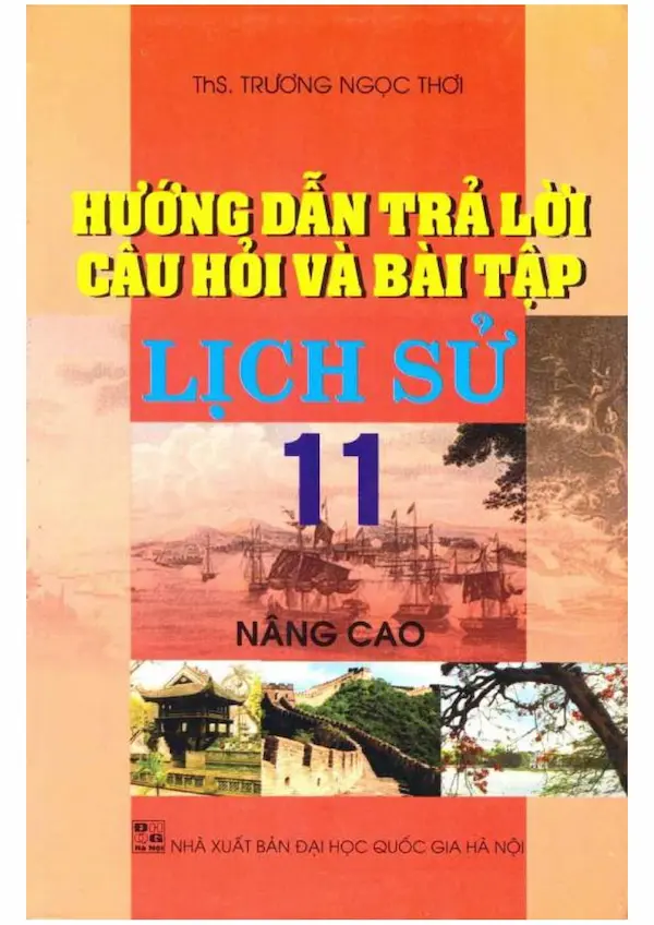 Hướng Dẫn Trả Lời Câu Hỏi Và Bài Tập Lịch Sử 11 Nâng Cao