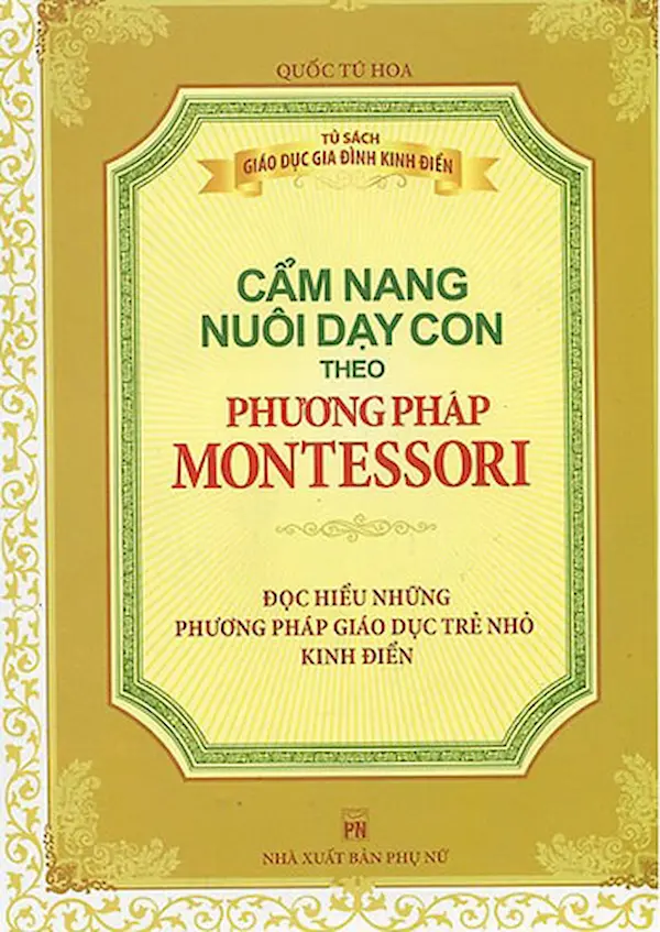 Cẩm Nang Nuôi Dạy Con Theo Phương Pháp Montessori